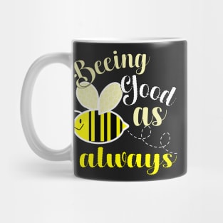 CUTE SPRING QUOTE ABOUT BEE-ING GOOD CUTE BUMBLE BEE DESIGN Mug